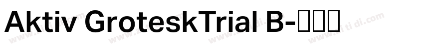 Aktiv GroteskTrial B字体转换